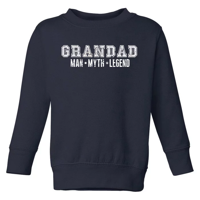 Granddad Man Myth Legend Toddler Sweatshirt