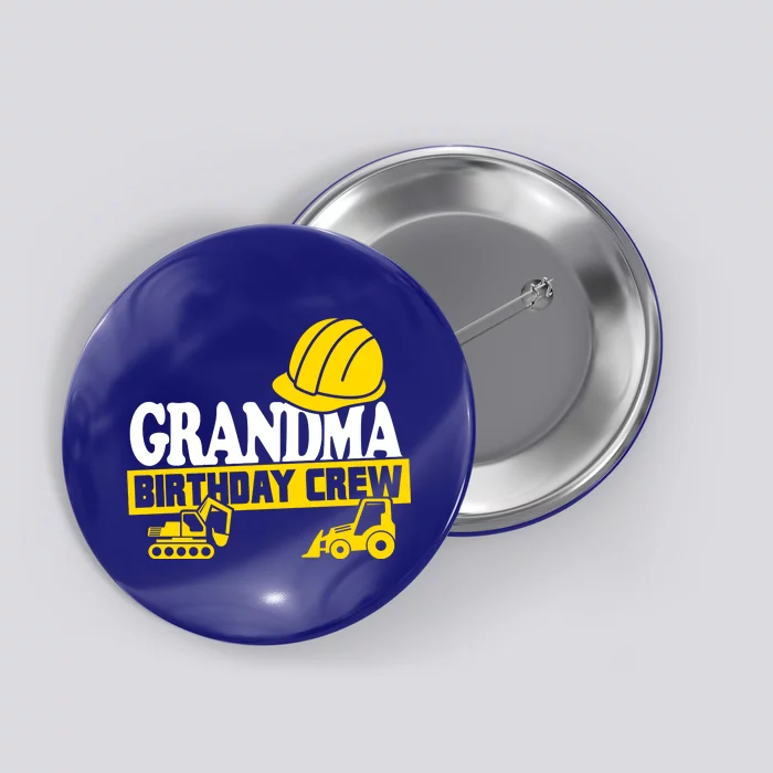 Grandma Birthday Crew Construction Party Button