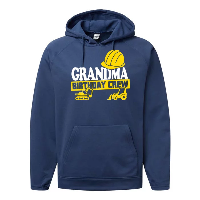 Grandma Birthday Crew Construction Party Performance Fleece Hoodie