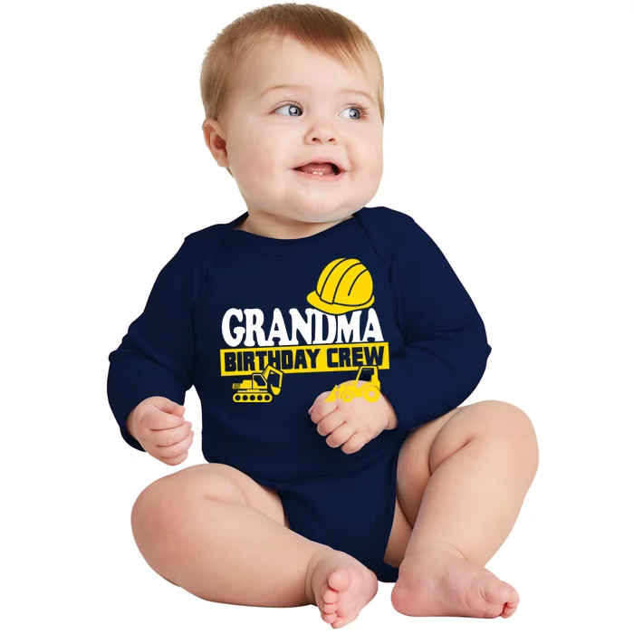 Grandma Birthday Crew Construction Party Baby Long Sleeve Bodysuit