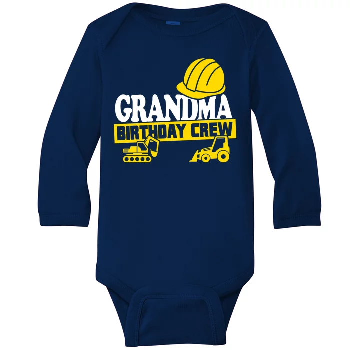 Grandma Birthday Crew Construction Party Baby Long Sleeve Bodysuit