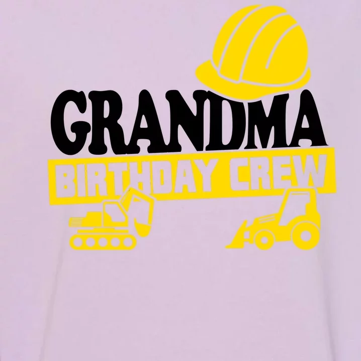 Grandma Birthday Crew Construction Party Garment-Dyed Sweatshirt