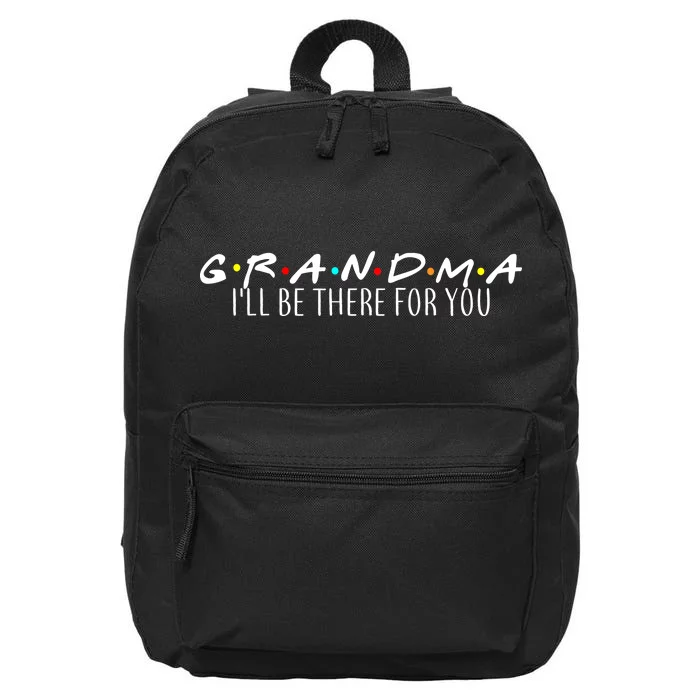 Grandma I'll Be There For You 16 in Basic Backpack