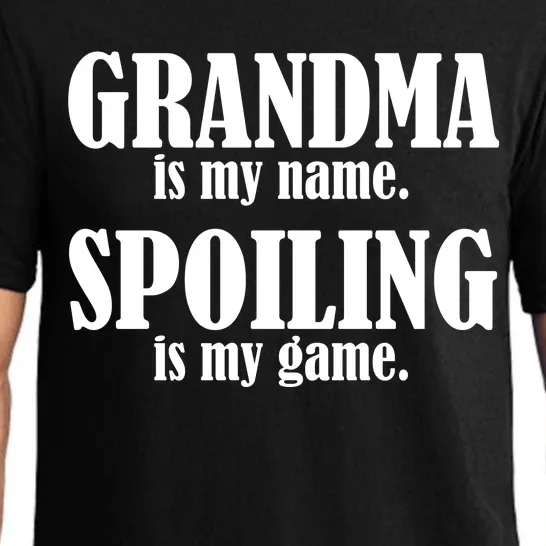 Grandma Is My Name Spoiling Is My Game Pajama Set