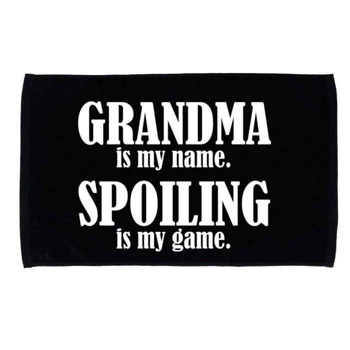 Grandma Is My Name Spoiling Is My Game Microfiber Hand Towel