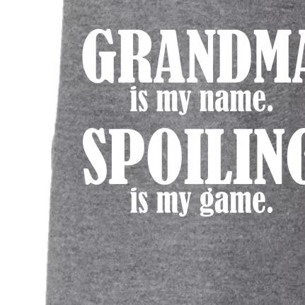 Grandma Is My Name Spoiling Is My Game Doggie 3-End Fleece Hoodie