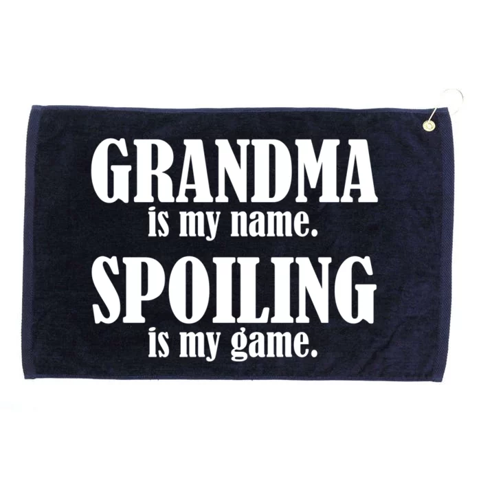 Grandma Is My Name Spoiling Is My Game Grommeted Golf Towel