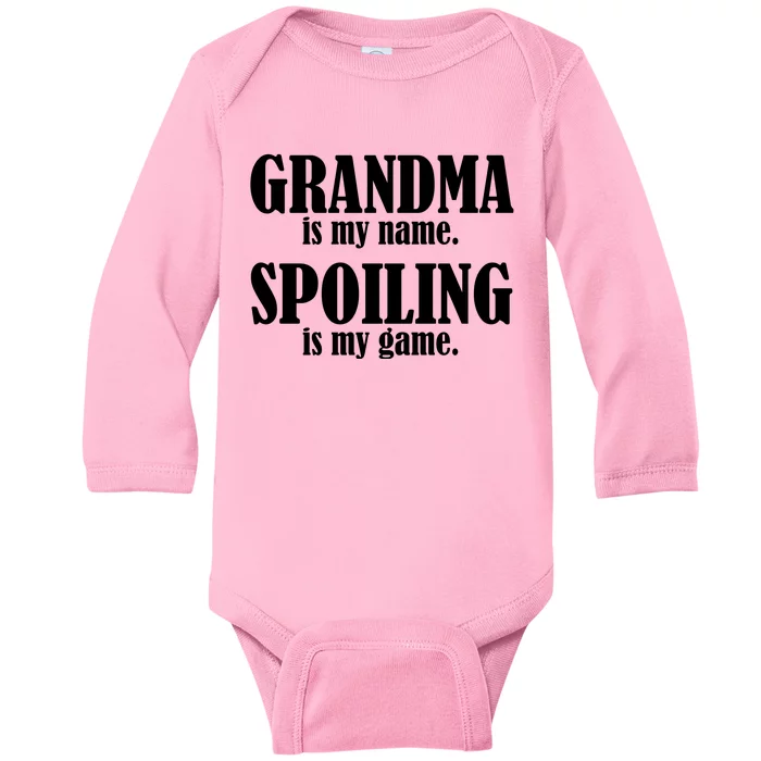 Grandma Is My Name Spoiling Is My Game Baby Long Sleeve Bodysuit