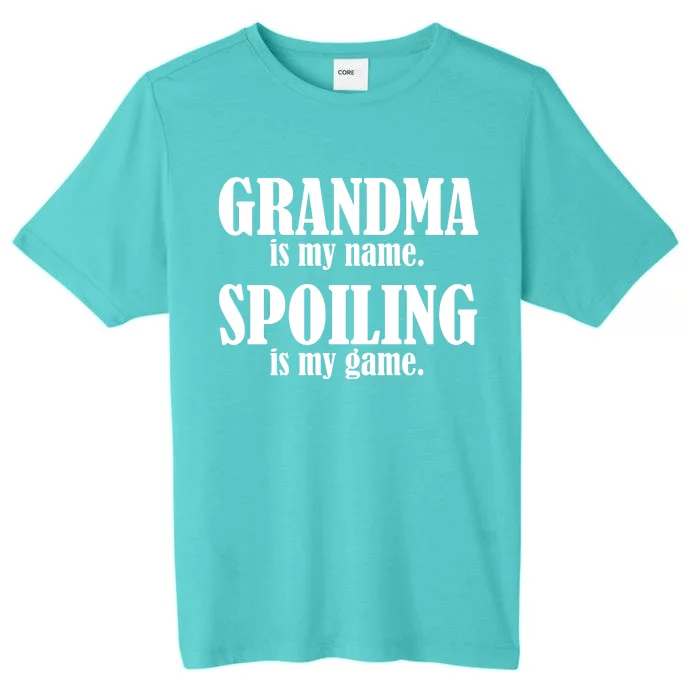 Grandma Is My Name Spoiling Is My Game ChromaSoft Performance T-Shirt