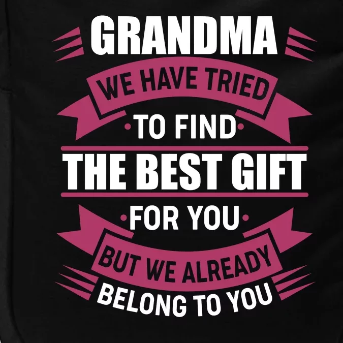 Grandma The Best Gift For You Impact Tech Backpack