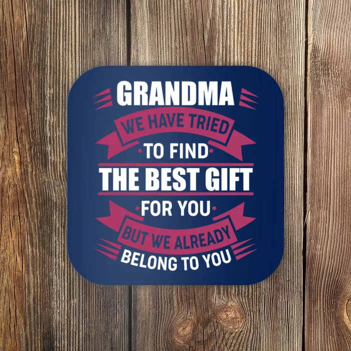 Grandma The Best Gift For You Coaster