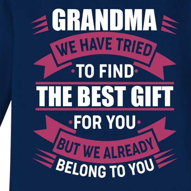 Grandma The Best Gift For You Baby Long Sleeve Bodysuit