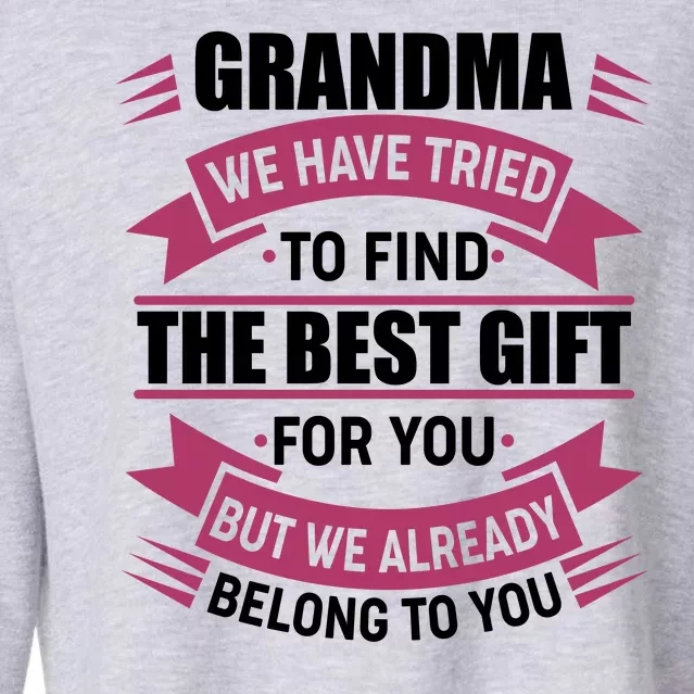 Grandma The Best Gift For You Cropped Pullover Crew