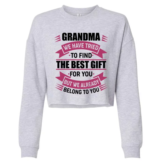 Grandma The Best Gift For You Cropped Pullover Crew