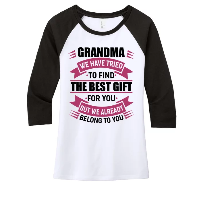 Grandma The Best Gift For You Women's Tri-Blend 3/4-Sleeve Raglan Shirt