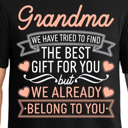 Grandma We Have Tried To Find The Best Gift For You Pajama Set