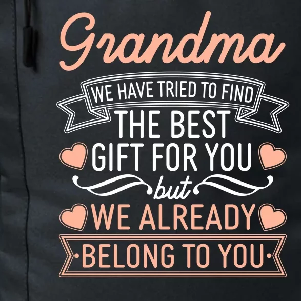 Grandma We Have Tried To Find The Best Gift For You Daily Commute Backpack