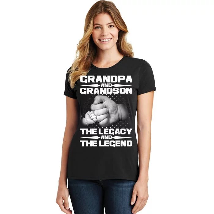 Grandpa And Grandson The Legacy The Legend Women's T-Shirt