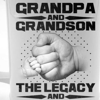 Grandpa And Grandson The Legacy The Legend Beer Stein