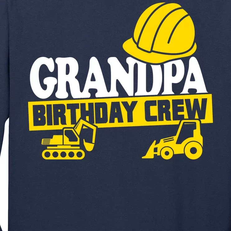 Grandpa Birthday Crew Construction Party Tall Long Sleeve T-Shirt