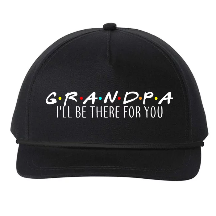 Grandpa I'll Be There For You Snapback Five-Panel Rope Hat