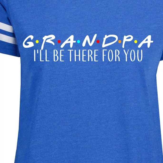 Grandpa I'll Be There For You Enza Ladies Jersey Football T-Shirt