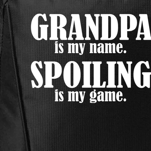 Grandpa Is My Name Spoiling Is my Game City Backpack