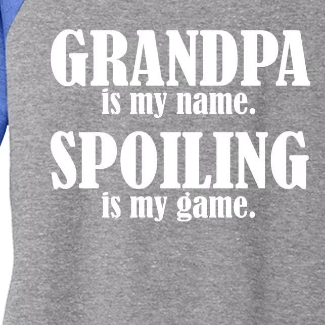 Grandpa Is My Name Spoiling Is my Game Women's Tri-Blend 3/4-Sleeve Raglan Shirt