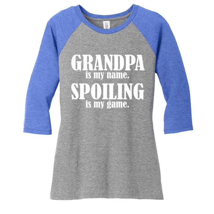 Grandpa Is My Name Spoiling Is my Game Women's Tri-Blend 3/4-Sleeve Raglan Shirt