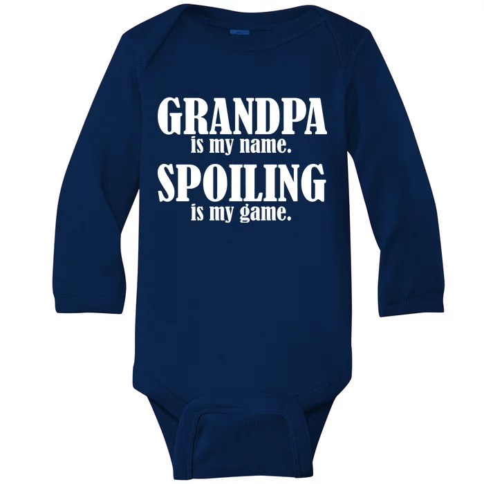 Grandpa Is My Name Spoiling Is my Game Baby Long Sleeve Bodysuit