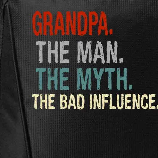 Grandpa Man Myth The Bad Influence Humor City Backpack