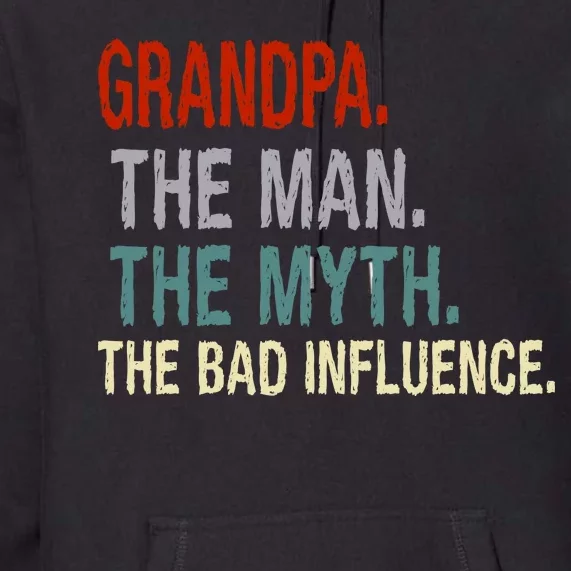 Grandpa Man Myth The Bad Influence Humor Premium Hoodie