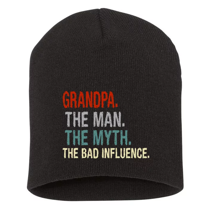 Grandpa Man Myth The Bad Influence Humor Short Acrylic Beanie