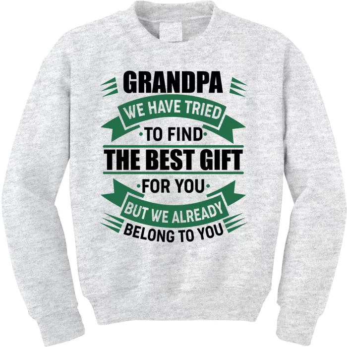 Grandpa The Best Gift For You Kids Sweatshirt