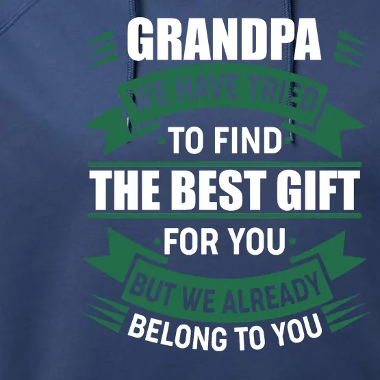 Grandpa The Best Gift For You Performance Fleece Hoodie