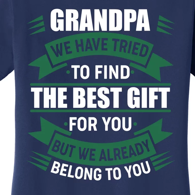 Grandpa The Best Gift For You Women's T-Shirt