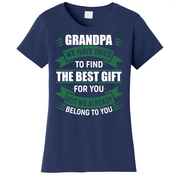 Grandpa The Best Gift For You Women's T-Shirt