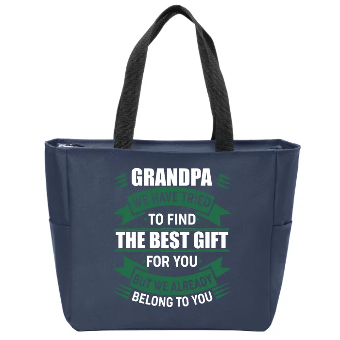 Grandpa The Best Gift For You Zip Tote Bag