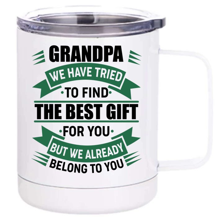 Grandpa The Best Gift For You Front & Back 12oz Stainless Steel Tumbler Cup