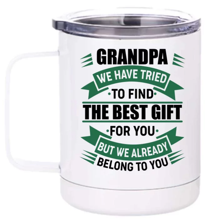 Grandpa The Best Gift For You Front & Back 12oz Stainless Steel Tumbler Cup