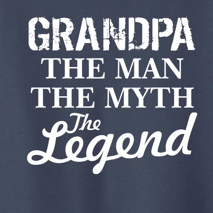 Grandpa The Man Myth Legend Toddler T-Shirt