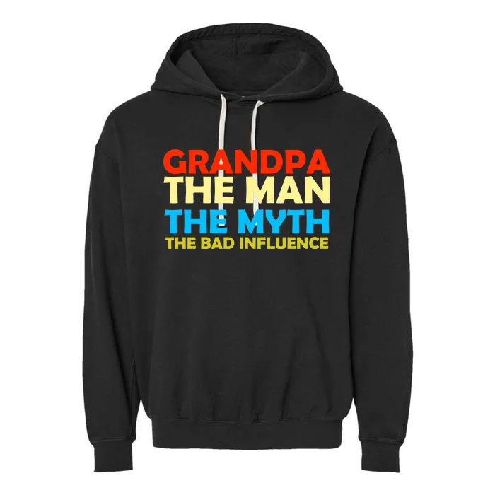 Grandpa The Man The Myth The Bad Influence Garment-Dyed Fleece Hoodie