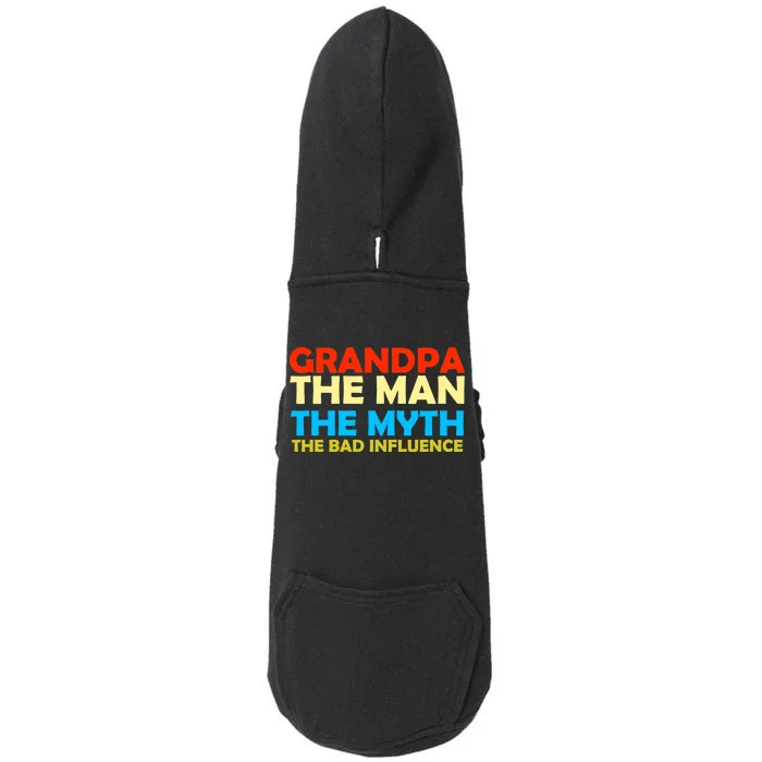 Grandpa The Man The Myth The Bad Influence Doggie 3-End Fleece Hoodie