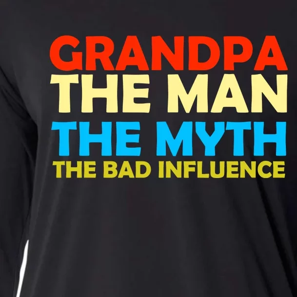 Grandpa The Man The Myth The Bad Influence Cooling Performance Long Sleeve Crew