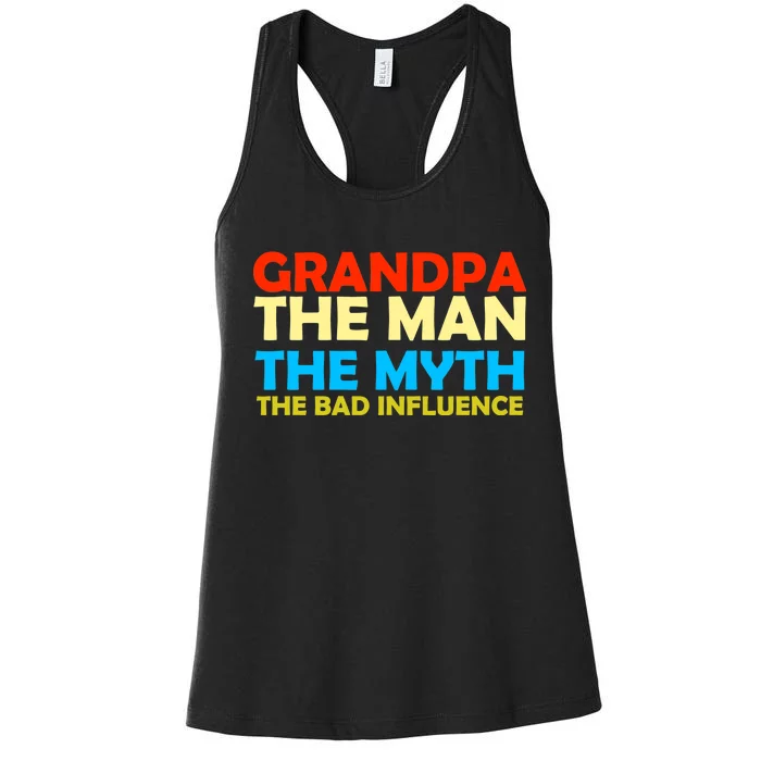 Grandpa The Man The Myth The Bad Influence Women's Racerback Tank