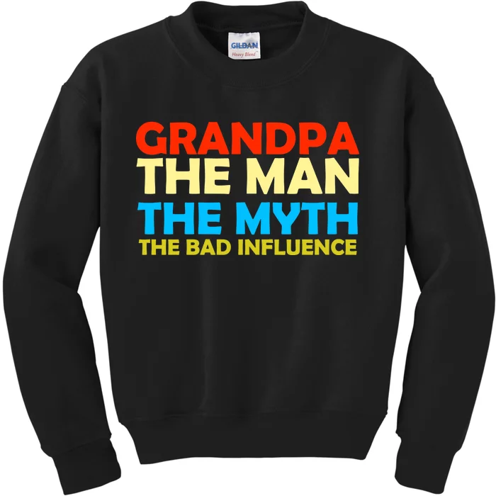 Grandpa The Man The Myth The Bad Influence Kids Sweatshirt