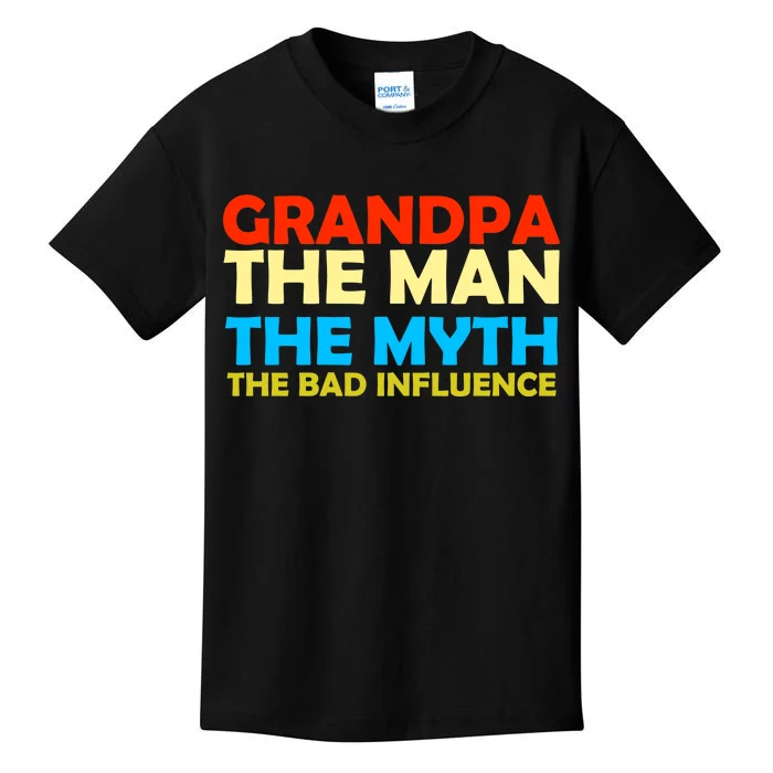 Grandpa The Man The Myth The Bad Influence Kids T-Shirt