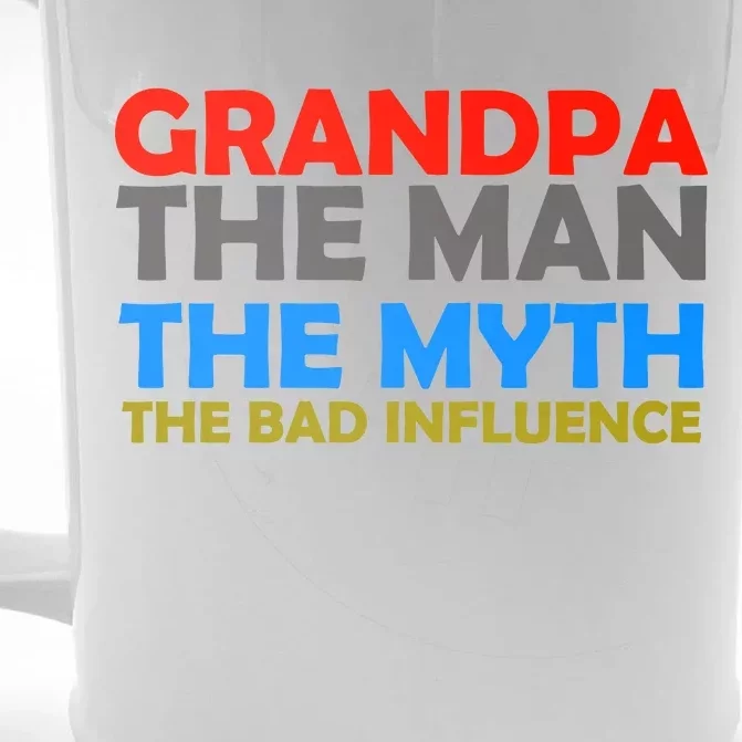 Grandpa The Man The Myth The Bad Influence Front & Back Beer Stein