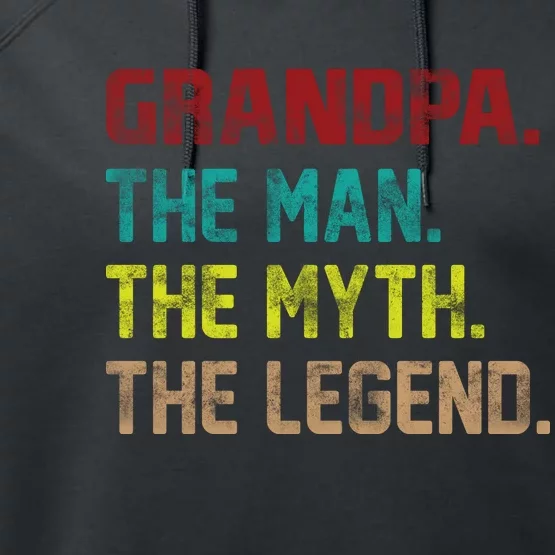 Grandpa The Man The Myth The Legend Performance Fleece Hoodie