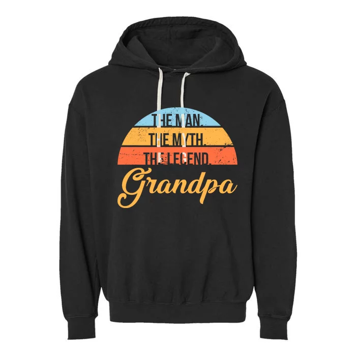 Grandpa The Man The Myth The Legend Saying Garment-Dyed Fleece Hoodie